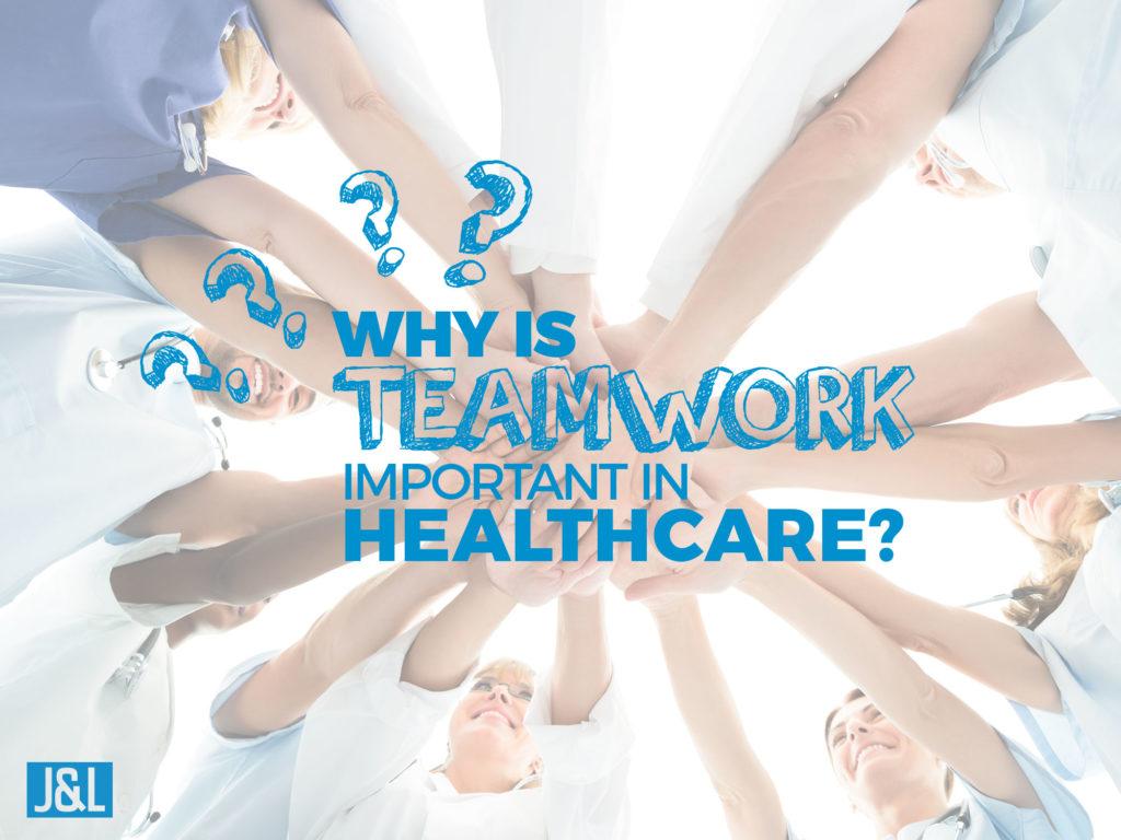 Why Is Teamwork Important In Healthcare Justin Luke